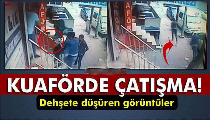 Kuaförde çatışma kamerada