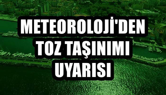 Meteorolojiden Çanakkale içi toz taşınımı uyarısı