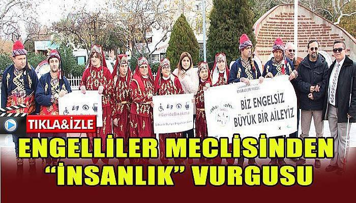 Engelliler Meclisinden “İnsanlık” vurgusu