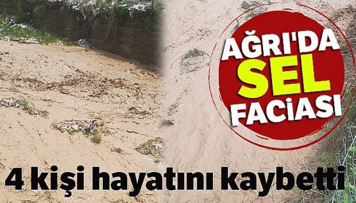Ağrı'da sel faciası: 4 ölü