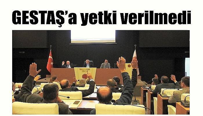 GESTAŞ’a yetki verilmedi