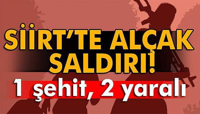 Eruh'ta saldırı: 1 şehit, 2 yaralı
