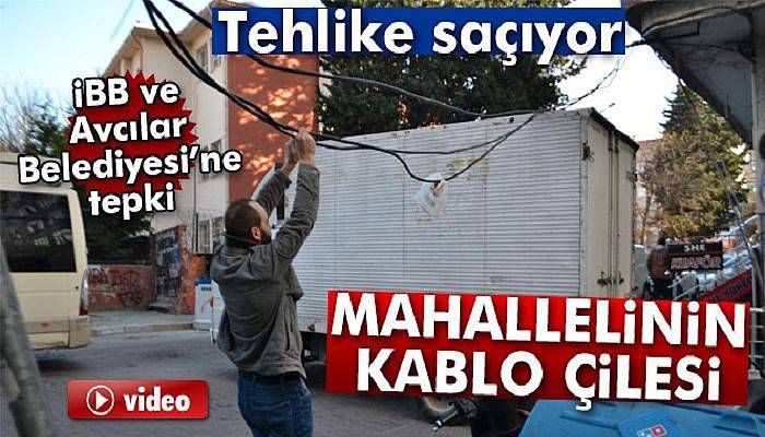 Avcılar'da mahallelinin kablo çilesi