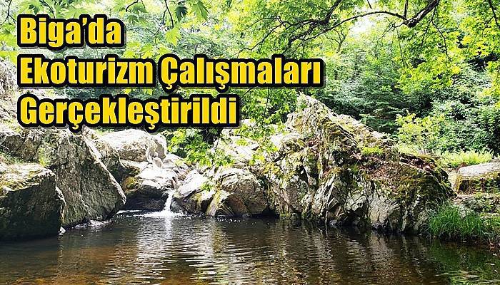 Biga’da Ekoturizm Çalışmaları Gerçekleştirildi