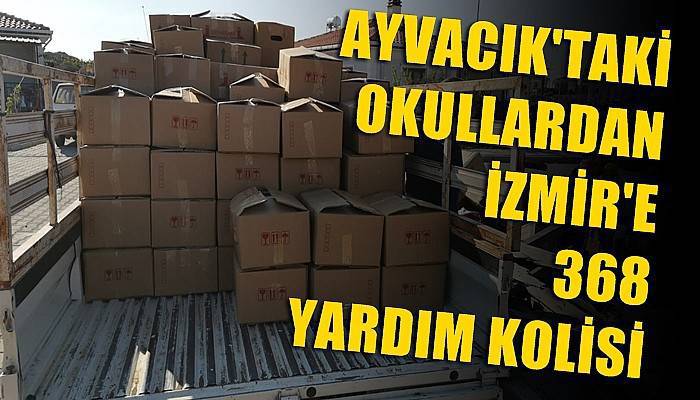 Ayvacık’taki okullardan İzmir’e 368 yardım kolisi