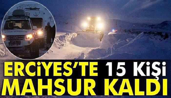 Erciyes’te mahsur kalan 15 kişi kurtarılmayı bekliyor