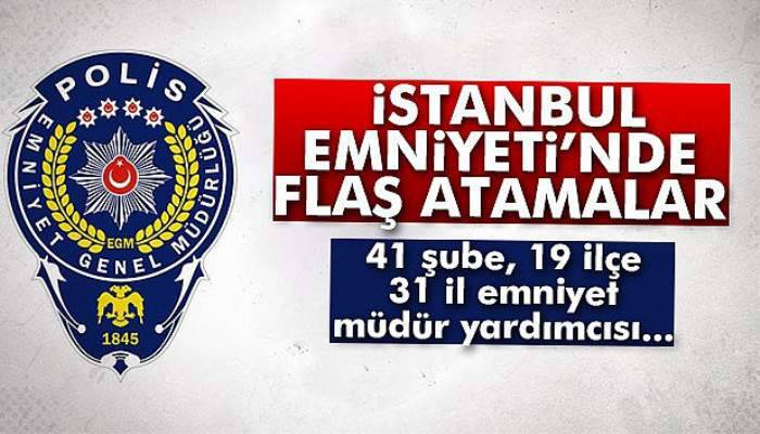  İstanbul Emniyeti'nde yeni atama ve terfiler açıklandı