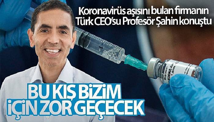 Koronavirüs aşısını bulan BionTech firmasının Türk CEO'su Profesör Şahin konuştu