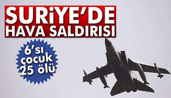 Suriye’de hava saldırısı: 25 ölü