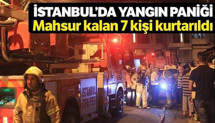 İstanbul'da yangın paniği, mahsur kalan 7 kişi kurtarıldı