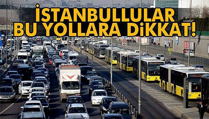 İstanbullular dikkat !