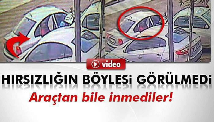 Hırsızlığın böylesi görülmedi