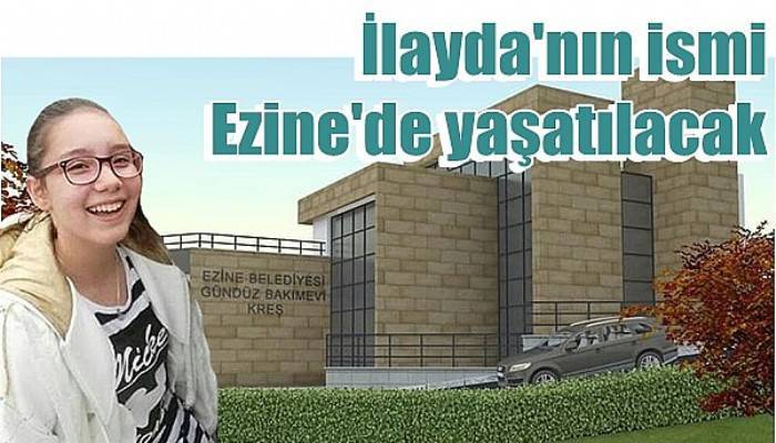 İlayda'nın ismi Ezine'de yaşatılacak