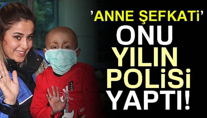  ’Anne şefkati’ onu yılın polisi yaptı