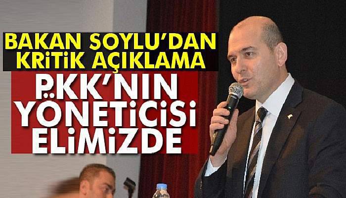 Bakan Soylu: 'Elimizde PKK’nın önemli düzeydeki yöneticilerinden birisi var'