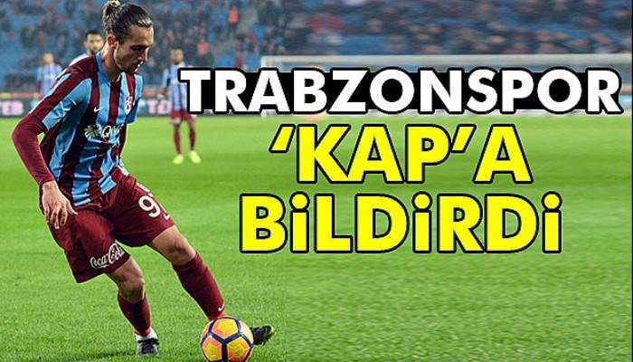 Trabzonspor, Yusuf Yazıcı'yı KAP'a bildirildi