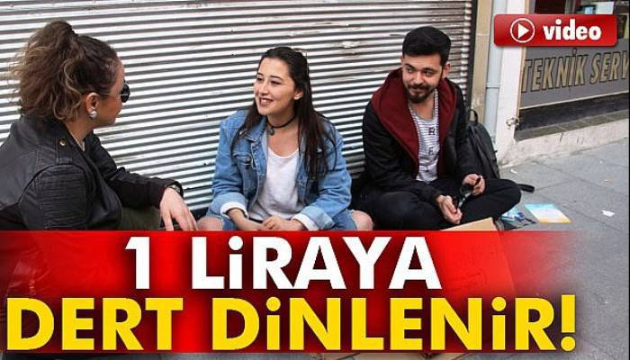  1 liraya dert dinliyorlar