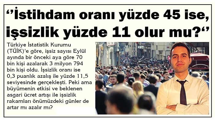 ‘’İstihdam oranı yüzde 45 ise, işsizlik yüzde 11 olur mu?’’