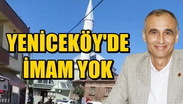 Yeniceköy’de imam yok!