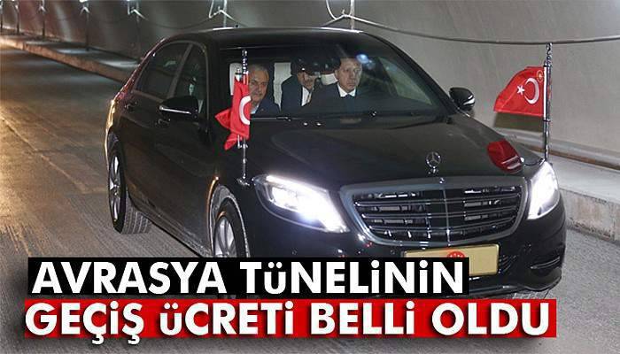 Avrasya Tüneli'nin geçiş ücreti belli oldu