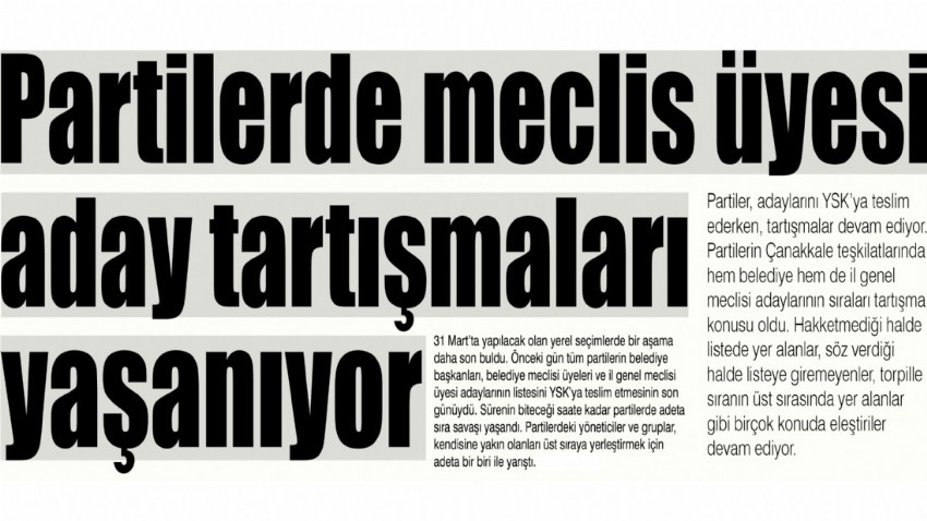 Partilerde meclis üyesi aday tartışmaları yaşanıyor