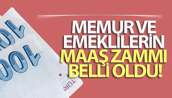 Memur ve emeklilerin maaş zammı belli oldu