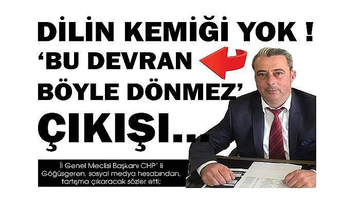 DİLİN KEMİĞİ YOK ! ‘BU DEVRAN BÖYLE DÖNMEZ’ ÇIKIŞI…