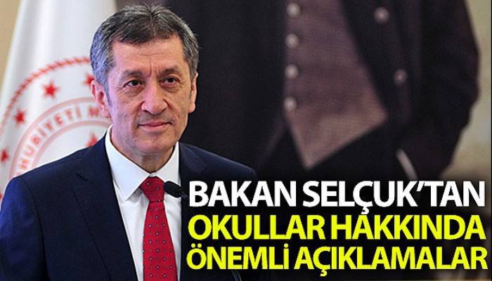 Milli Eğitim Bakanı Ziya Selçuk'tan önemli açıklamalar