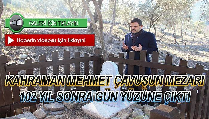 Kahraman Mehmet Çavuş'un mezarı 1 asır sonra gün yüzüne çıkarıldı