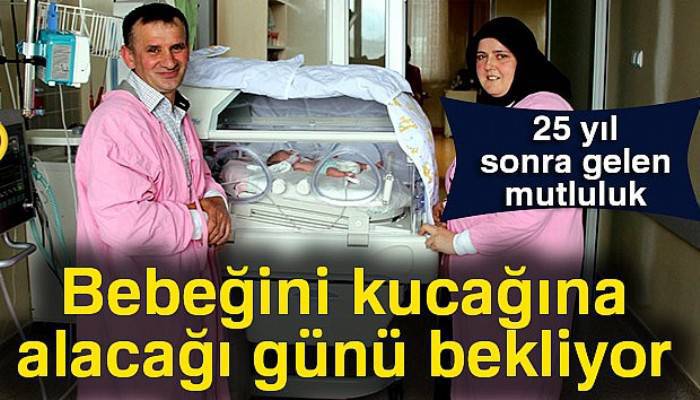  25 yıl sonra gelen mutluluk: Bebeğini kucağına alacağı günü bekliyor