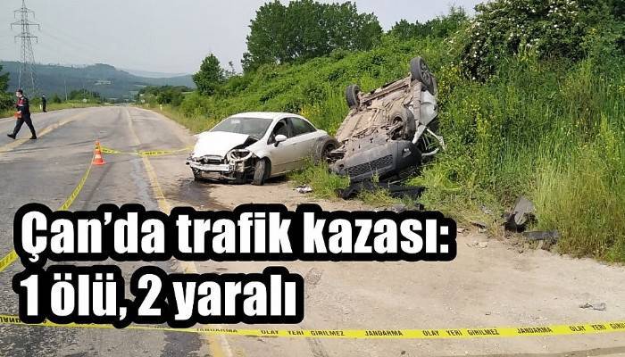 Çan’da trafik kazası: 1 ölü, 2 yaralı