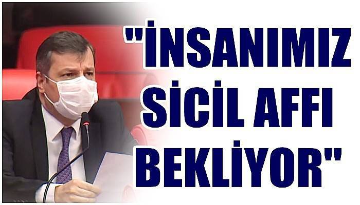 'İnsanımız Sicil Affı Bekliyor'