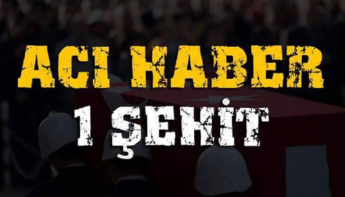 Acı haber: 1 şehit