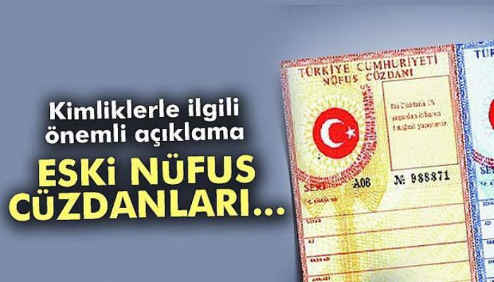  Eski nüfus cüzdanları hakkında önemli açıklama