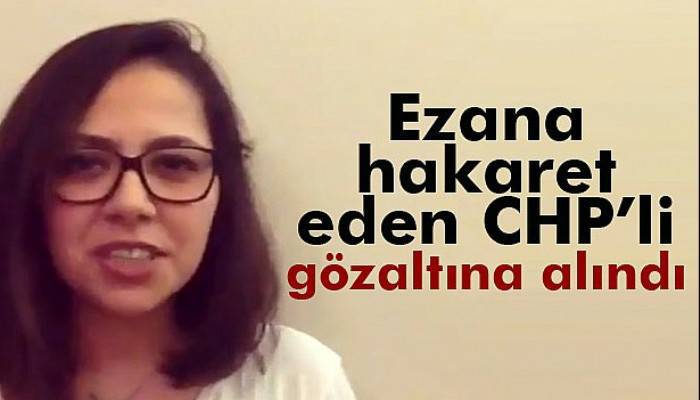  CHP'li Saliha Sera Kadıgil gözaltına alındı