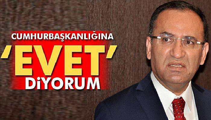 Bakan Bozdağ: Cumhurbaşkanlığına ‘evet’ diyorum