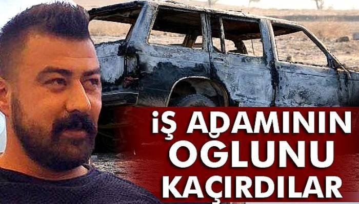 İş adamının oğlunu kaçırdılar