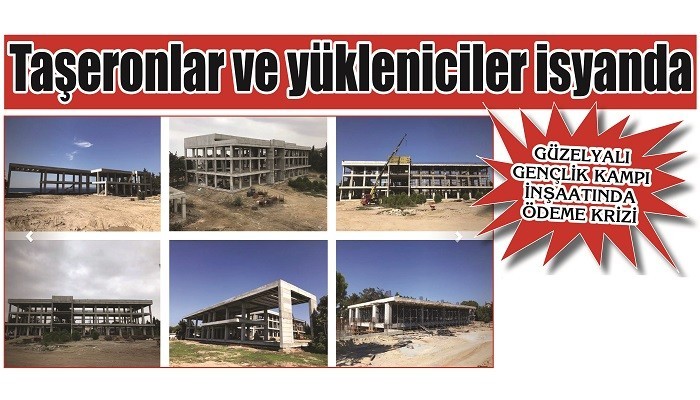 GÜZELYALI GENÇLİK KAMPI İNŞAATINDA ÖDEME KRİZİ: Taşeronlar ve yükleniciler isyanda