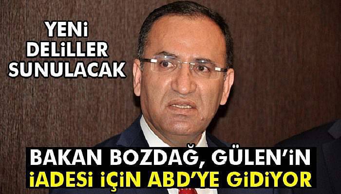 Bakan Bozdağ, Gülen’in iadesi için yarın ABD’ye gidecek