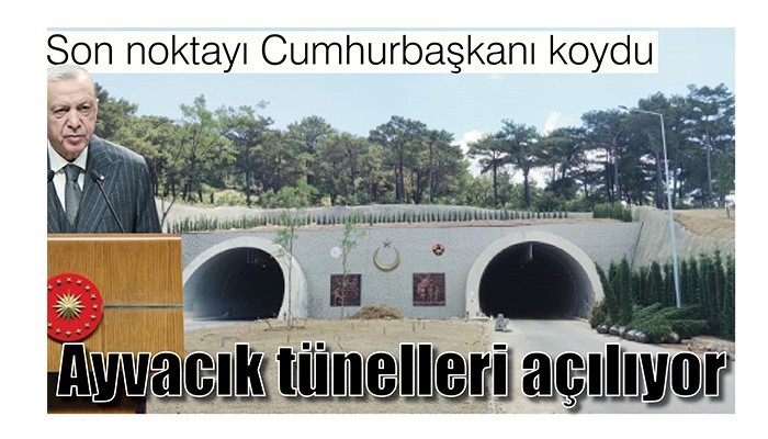 Ayvacık tünelleri açılıyor (VİDEO)