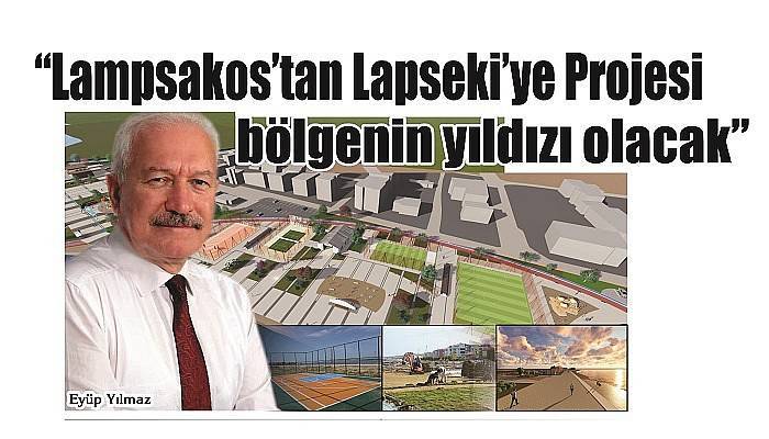 'Lampsakos'tan Lapseki'ye Projesi bölgenin yıldızı olacak'