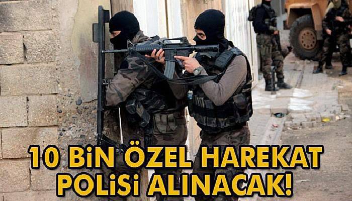 10 bin özel harekat polisi alınacak