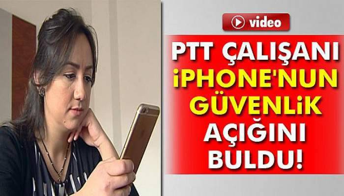  PTT çalışanı Türk iPhone'nun güvenlik açığını buldu