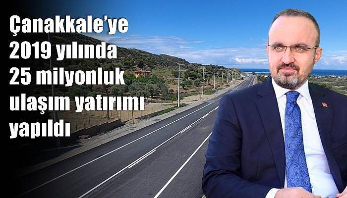 Çanakkale’ye 2019 yılında 25 milyonluk ulaşım yatırımı yapıldı