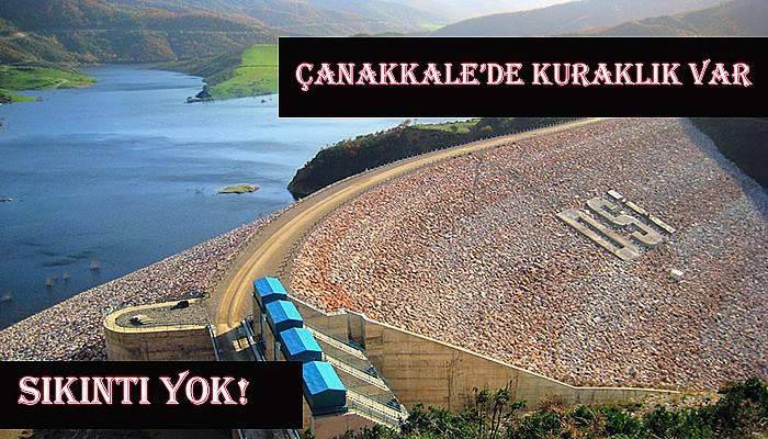 Çanakkale barajlarında ne kadar su kaldı?