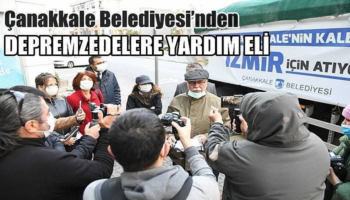 Çanakkale Belediyesi’nden depremzedelere yardım eli