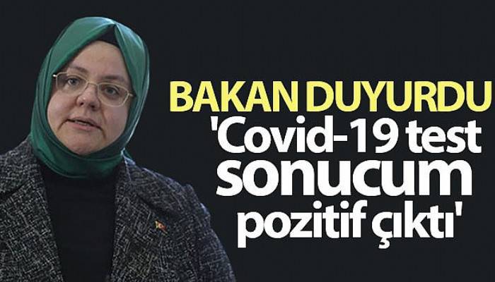 Bakan Zehra Zümrüt Selçuk: 'Covid-19 test sonucum pozitif çıktı'