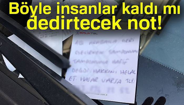  Böyle insanlar kaldı mı dedirtecek cinsten not
