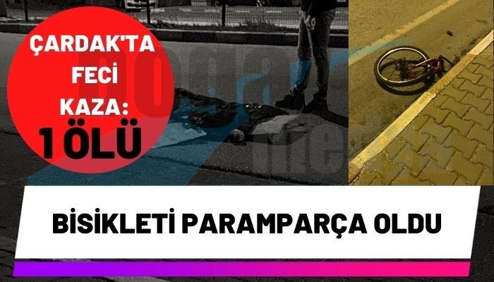 ÇARDAK'TA FECİ KAZA:1 ÖLÜ