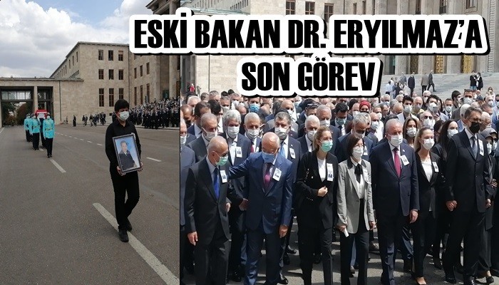 Eski Bakan Dr. Eryılmaz’a son görev